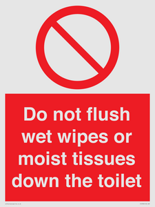 Do not flush wet wipes or moist tissues down the toilet